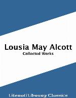Louisa May Alcott - Collected Works
