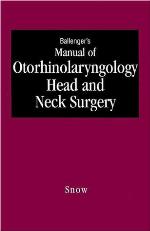 Ballenger's Manual of Otorhinolaryngology Head and Neck Surgery