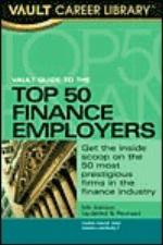 Vault Guide to the Top 50 Finance Employers, 5th Edition