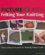 Picture Yourself Felting Your Knitting
