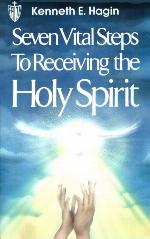Seven Vital Steps to Receiving the Holy Spirit