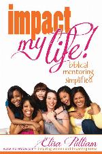 Impact My Life: Biblical Mentoring Simplified