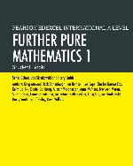 Pearson Edexcel International A Level Mathematics Further Pure Mathematics 1 Student Book