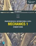 Edexcel International A Level Mathematics Mechanics 1 Student Book