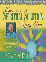 There's a Spiritual Solution to Every Problem