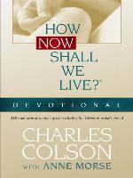 How Now Shall We Live? Devotional
