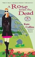 A rose from the dead : a flower shop mystery