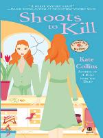 Shoots to kill : a flower shop mystery