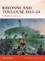 Bayonne and Toulouse 1813-14