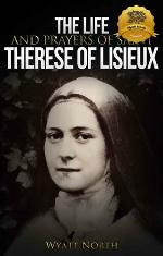 The Life and Prayers of Saint Therese of Lisieux
