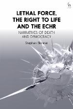 Lethal Force, the Right to Life and the Echr