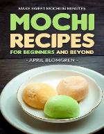 Mochi Recipes for Beginners and Beyond