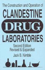The Construction &amp; Operation of Clandestine Drug Laboratories