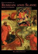 Encyclopedia of Russian and Slavic Myth and Legend