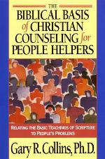 The Biblical Basis of Christian Counseling for People Helpers