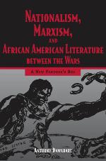 Nationalism, Marxism, and African American Literature Between the War