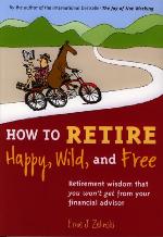 How to Retire Happy, Wild, and Free