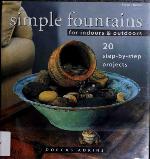 Simple Fountains for Indoors &amp; Outdoors
