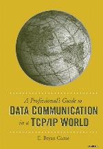 A Professional's Guide To Data Communication In A Tcp/Ip World