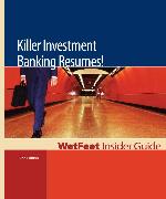 Killer Investment Banking Resumes! 2nd Edition