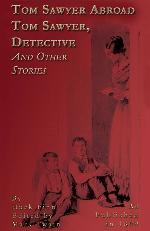 Tom Sawyer Abroad, Tom Sawyer Detective and Other Stories
