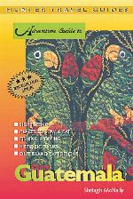 Adventure Guide Guatemala (Adventure Guide to Guatemala) (Adventure Guide to Guatemala)