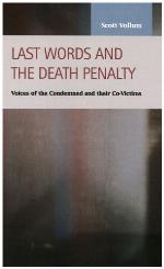 Last words and the death penalty : voices of the condemned and their co-victims