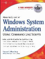 How to Cheat at Windows System Administration Using Command Line Scripts