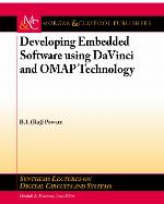 Developing Embedded Software Using DaVinci and Omap Technology