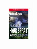 Murder by Hairspray in Gardenia, New Atlantis