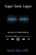 Super sonic logos : the power of audio branding