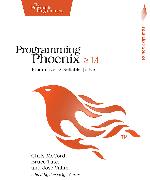Programming Phoenix 1.4 : productive, reliable, fast