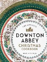 The Official Downton Abbey Christmas Cookbook