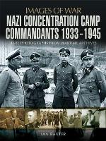 Nazi Concentration Camp Commandants 1933 1945