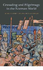 Crusading and Pilgrimage in the Norman World