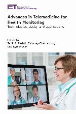 Advances in telemedicine for health monitoring : technologies, design and applications