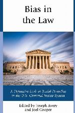 Bias in the law : a definitive look at racial prejudice in the U.S. criminal justice system