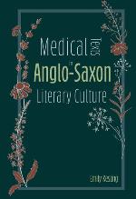 Medical Texts in Anglo-Saxon Literary Culture