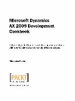 Microsoft Dynamics Ax 2009 Development Cookbook