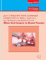 Minor Oral Surgery in Dental Practice : QuintEssentials of Dental Practice Vol. 27.