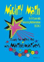Mighty math for 6-8 year olds : ready to move on with mathematics