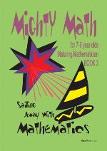 Mighty math for 7-9 year olds : sailing away with mathematics
