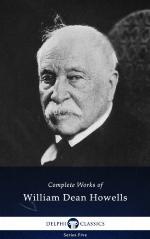 Delphi Complete Works of William Dean Howells (Illustrated)