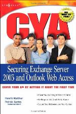 CYA Securing Exchange Server 2003 and Outlook Web Access