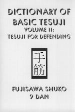 Dictionary of basic tesuji. Volume 2 : Tesuji for defending