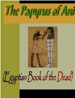 Papyrus of Ani:  Egyptian Book of the Dead