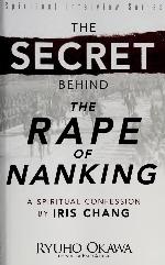 The Secret Behind &quot;The Rape of Nanking&quot;