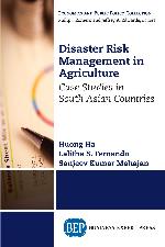 Agriculture Disaster Risk Management : Case Studies in South Asia.