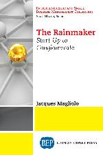 The rainmaker : start-up to conglomerate : business success in a hostile global environment