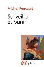 Surveiller et punir. Naissance de la prison